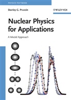 S. G. P. Prussin, Stanley G Prussin, Stanley G. Prussin - Nuclear Physics for Applications