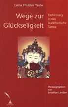 Lama Thubten Yeshe, Thubten Yeshe, Thubten (Lama) Yeshe, Jonathan Landaw - Wege zur Glückseligkeit