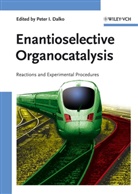 Peter I. Dalko, Peter I. Dalko, Pete I Dalko, Peter I Dalko - Enantioselective Organocatalysis