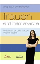 Jeff Feldhahn, Shaunt Feldhahn, Shaunti Feldhahn - Frauen sind Männersache