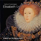 Gertrud Fussenegger, Wolfgang Kaven - Elisabeth I