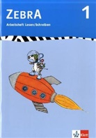 Zebra: 1. Schuljahr, Arbeitsheft Lesen/Schreiben