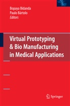 Paolo Bartolo, Paulo Bartolo, Paulo Bártolo, Paulo Jorge Bártolo, Bopay Bidanda, Bopaya Bidanda... - Virtual Prototyping & Bio Manufacturing in Medical Applications