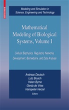 Lut Brusch, Lutz Brusch, Helen Byrne, Helen Byrne et al, Gerda de Vries, Andreas Deutsch... - Mathematical Modeling of Biological Systems, Volume I. Vol.1
