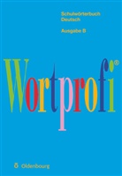 Josef Greil - Wortprofi® - Schulwörterbuch Deutsch - Ausgabe B