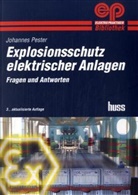 Johannes Pester - Explosionsschutz elektrischer Anlagen