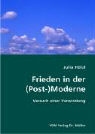 Julia Hölzl - Frieden in der (Post-)Moderne