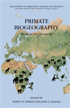 John G Fleagle, John G. Fleagle, G Fleagle, G Fleagle, Shawn M. Lehman, Shaw M Lehman... - Primate Biogeography