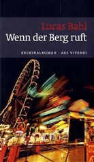 Lucas Bahl - Wenn der Berg ruft