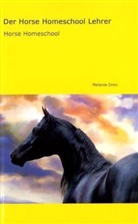 Melanie Drev - Der Horse Homeschool Lehrer