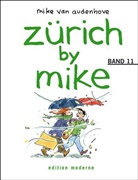 Mike Van Audenhove - Zürich by Mike - Bd. 11: Zürich by Mike
