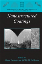 Alban Cavaleiro, Albano Cavaleiro, Jeff T. de Hosson, Jeff T. Hosson, Jeff T. de Hosson, T de Hosson... - Nanostructured Coatings