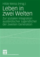 Hild Weiss, Hilde Weiss - Leben in zwei Welten