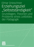 Elmar Drieschner - Erziehungsziel 'Selbstständigkeit'