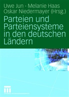 Melani Haas, Melanie Haas, Uwe Jun, Oskar Niedermayer - Parteien und Parteiensysteme in den deutschen Ländern