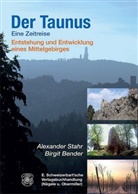 Birgit Bender, Alexander Stahr - Der Taunus - eine Zeitreise