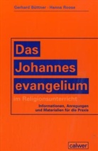Gerhard Büttner, Hanna Roose - Das Johannesevangelium im Religionsunterricht