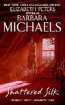Barbara Michaels, Michaels Barbara, Elizabeth Peters - Shattered Silk