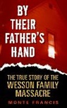 Monte Francis, Francis Monte - By Their Father's Hand