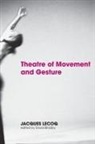 Lecoq, Jacques Lecoq, David Bradby - Theatre of Movement and Gesture