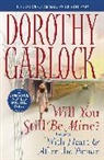 Dorothy Garlock - Will You Still Be Mine?