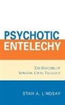 Stan A Lindsay, Stan A. Lindsay, Lindsay Stan A. - Psychotic Entelechy