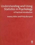 Philip Banyard, Jeremy Miles, Jeremy Banyard Miles, Jeremy/ Banyard Miles - Understanding and Using Statistics in Psychology