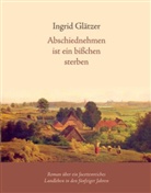 Ingrid Glätzer - Abschiednehmen ist ein bißchen sterben