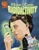 Connie C. Miller, Connie Colwell Miller, Connie Rose Miller, Mark Heike, Scott Larson - Marie Curie and Radioactivity