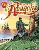 Xavier Englar, Xavier W Niz, Xavier W. Niz, Xavier/ Denton Niz, Shannon Denton, Shannon E. Denton... - Graphic History: the Mystery of the Roanoke Colony