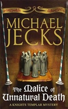 Michael Jecks, Jecks Michael - The Malice of Unnatural Death