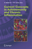 Peter E. Lipsky, A. Radbruch, Andreas Radbruch - Current Concepts in Autoimmunity and Chronic Inflammation