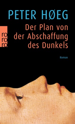 Peter Hoeg, Peter Høeg - Der Plan von der Abschaffung des Dunkels - Roman