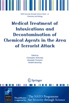 Hendrik Benschop, Christophor Dishovsky, Alexander Pivovarov, Alexander A. Pivovarov - Medical Treatment of Intoxications and Decontamination of Chemical Agents in the Area of Terrorist Attack