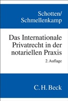 Schmellenkamp, Cornelia Schmellenkamp, SCHOTTE, Günthe Schotten, Günther Schotten - Das Internationale Privatrecht in der notariellen Praxis