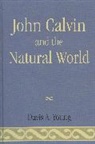 Davis Young, Davis A. Young, Young Davis A. - John Calvin and the Natural World