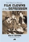 Wes D. Gehring, Wes D./ Boomhower Gehring - Film Clowns of the Depression