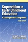 Joseph J Caruso, Joseph J. Caruso, Joseph J./ Fawcett Caruso, M Temple Fawcett, M. Temple Fawcett, M.Temple Fawcett... - Supervision in Early Childhood Education