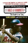 Hank Aaron, Henry/ Wheeler Aaron - I Had a Hammer