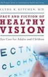 Clyde Kitchen, Clyde K. Kitchen - Fact and Fiction of Healthy Vision