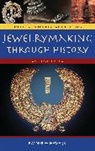 Rayner W. Hesse, Rayner W. Hesse Jr., Catherine Amoroso Leslie - Jewelrymaking Through History