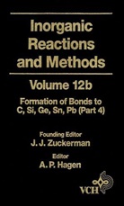 A. P. Hagen, Zuckerman, Ben Ed. Zuckerman, J. J. Zuckerman, JJ Zuckerman, ZUCKERMAN J J... - Inorganic Reactions and Methods - Vol.12b: Inorganic Reactions and Methods, the Formation of Bonds to Elements
