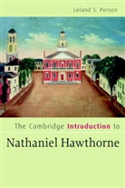 Leland S Person, Leland S. Person, Leland S. (University of Cincinnati) Person - The Cambridge Introduction to Nathaniel Hawthorne