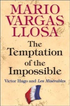 Mario Llosa, Mario Vargas Llosa, Llosa Mario Vargas, Mario Vargas Llosa - The Temptation of the Impossible