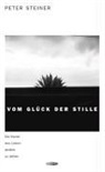 Peter Steiner - Vom Glück der Stille