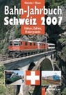 Philippe Blaser, Peter Hürzeler - Bahn-Jahrbuch Schweiz. Aktuell - Rollmaterial - Chronik - Reisen - Modellbahn / Bahn-Jahrbuch Schweiz 2007
