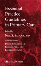 Nei S Skolnik, Neil S Skolnik, Neil S Skolnik, Neil S. Skolnik - Essential Practice Guidelines in Primary Care