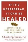 Chuck Spezzano - If it's Heartbreak it Can be Healed
