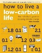 Chris Goodall, Christopher Goodall - How to Live a Low-Carbon Life