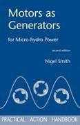 Nigel Smith, Nigel Smith - Motors as Generators for Micro-Hydro Power